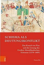 Schisma als Deutungskonflikt: Das Konzil von Pisa und die L?sung des Grossen Abe