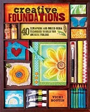 Creative Foundations : 40 Scrapbook and Mixed-Media Techniques to