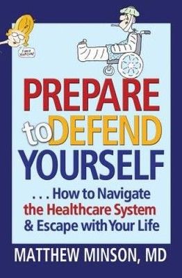 Prepare to Defend Yourself  How to Navigate the Healthcare System and  - GOOD