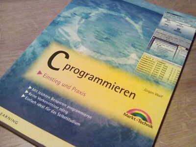 C programmieren: Einstieg und Praxis von Wolf, Jürgen