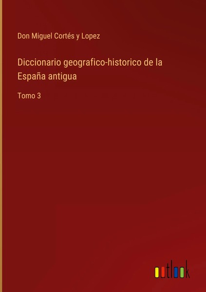 Don Miguel CortéS Y Lopez | Diccionario Geografico-Historico De La EspañA...-image