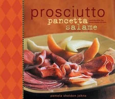 Prosciutto, Pancetta, Salame - Hardcover By Sheldon Johns, Pamela - VERY GOOD