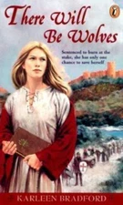 There Will Be Wolves by Bradford, Karleen
