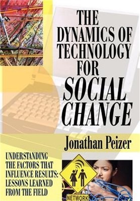The Dynamics of Technology for Social Change: Understanding the Factors that Inf
