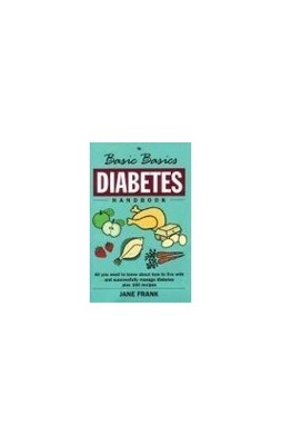 The Basic Basics Diabetes Handbook (Basic Basics S.) by Frank, Jane 190401075X