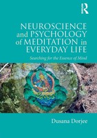Dusana Dorjee | Neuroscience And Psychology Of Meditation In Everyday Life