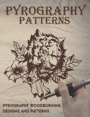 Pyrography Patterns: Pyrography woodburning designs and Patterns, Pyrography Wor