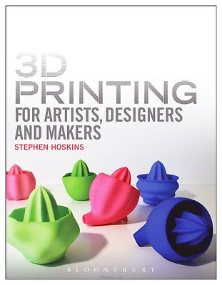 3D Printing for Artists, Designers and Makers: Technology Crossing Art and Indu