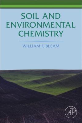Soil and Environmental Chemistry by William F. Bleam