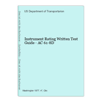 Instrument Rating Written Test Guide - AC 61-8D US Department of Transportarion 