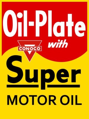 Oil Plate with CONOCO Super Motor Oil NEW Sign: 24x30'' USA STEEL XL Size