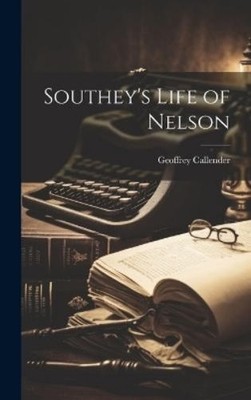 Geoffrey Callender Southey's Life of Nelson (Gebundene Ausgabe)