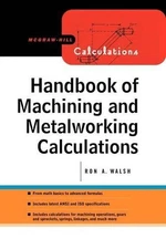 Handbook of Machining and Metalworking Calculations by Ronald Walsh (English) Pa