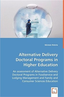 Alternative Delivery Doctoral Programs in Higher Education (Paperback or Softbac