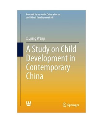 A Study on Child Development in Contemporary China, Xiuping Wang