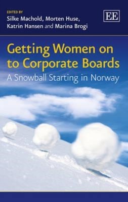 Getting Women on to Corporate Boards   A Snowball Starting in Norway Machold