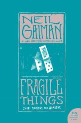 Fragile Things: Short Fictions and Wonders (P.S.) - Paperback - GOOD