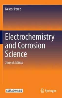 Electrochemistry and Corrosion Science by Nestor Perez: New