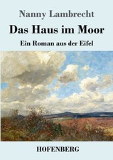 Das Haus Im Moor: Ein Roman Aus Der Eifel