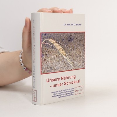 Unsere Nahrung - unser Schicksal  |  M. O. Bruker