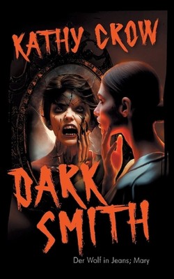 Dark Smith: Der Wolf in Jeans; Mary by Kathy Crow Paperback Book