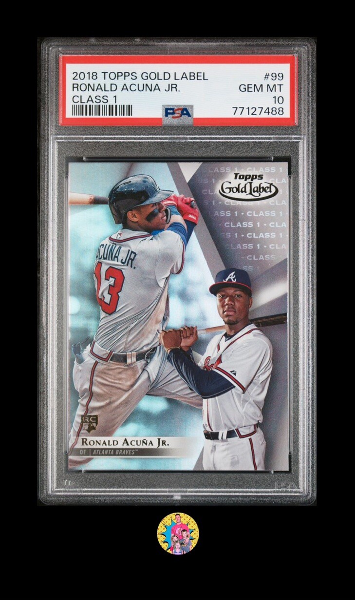 2018 Topps Gold Label Ronald Acuna Jr Class 1 Rookie RC #99 Braves PSA 10 Gem
