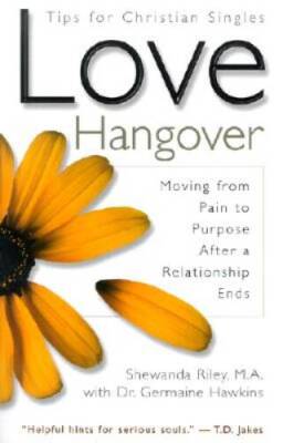 Love Hangover: Moving from Pain to Purpose After a Rela - ACCEPTABLE