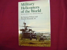 Polmar, Norman. Military Helicopters of the World. Military Rotary-Wing Aircraft