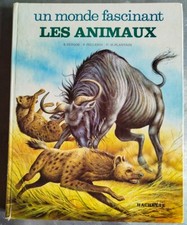 Livre Un Monde Fascinant les Animaux hachette 1975