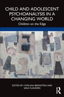 Child And Adolescent Psychoanalysis In A Changing World Children On The Edge