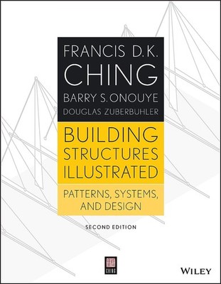 Building Structures Illustrated: Patterns, Systems, and Design by Onouye
