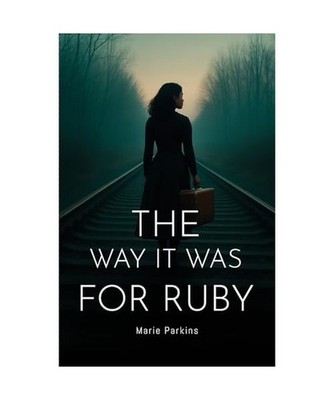 The Way It Was for Ruby, Parkins, Marie