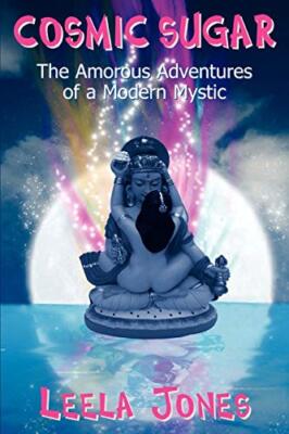Jones - Cosmic Sugar  The Amorous Adventures of a Modern Mystic - New  - X555z