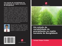Um Estudo Da Variabilidade Da PrecipitaçãO Na RegiãO Noroeste Do Bangladesh Buch