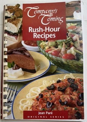 Rush-Hour Recipes Company s Coming Prepare The Meal Eat And Run Out By Jean Paré