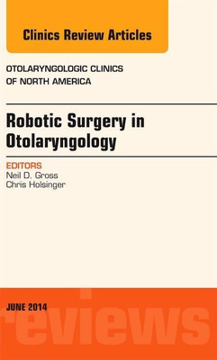 Robotic Surgery in Otolaryngology (TORS), An Issue of O - HardBack NEW Neil D. G