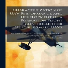 Characterization of UAV Performance and Development of a Formatio