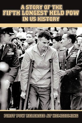 A Story of the Fifth Longest Held POW in US History by Ray Vohden