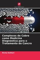 Richa Kothari | Complexos De Cobre Como Medicina DiagnóStica Para O...