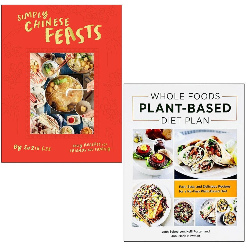 Whole Foods Plant Based Diet Plan,Simply Chinese Feasts Suzie Lee HB 2 Books Set