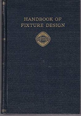 Handbook of Fixture Design American Society of Tool and Manufactu