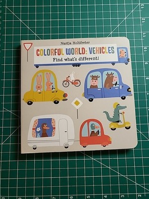 Colorful World: Vehicles : Find What's Different! by Nastja Holtfreter (2019,...