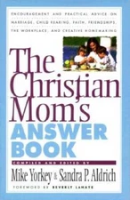 The Christian Moms Answer Book - Paperback By Yorkey, Mike - ACCEPTABLE