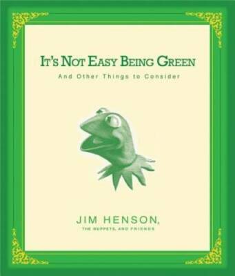 It's Not Easy Being Green: And Other Things to Consider - Hardcover - VERY GOOD