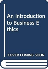 An Introduction to Business Ethics, Kaler, John H.