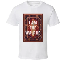 The Big Lebowski The Rug I Am The Walrus Quote T Shirt