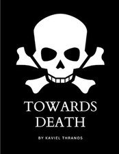 Towards Death by Kaviel Thranos Paperback Book