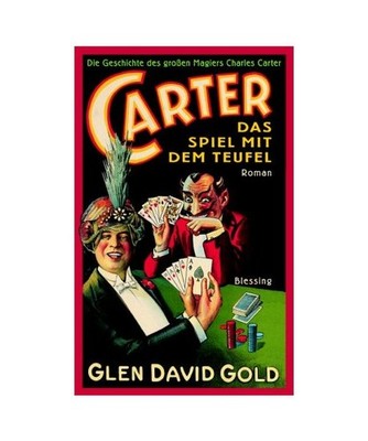 Carter. Das Spiel mit dem Teufel.: Die Geschichte des großen Magiers Charles Ca
