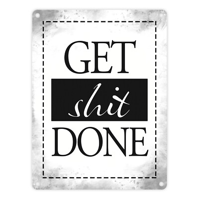 Get shit done Metallschild in 15x20 cm