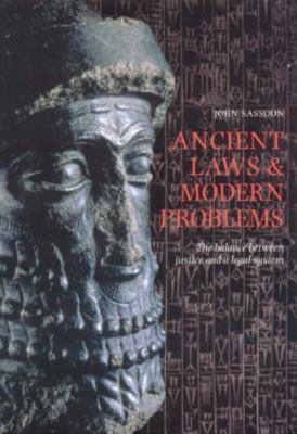 Ancient Laws and Modern Problems: The Balance Between Justice and a Legal Syste